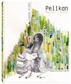 Pelikan. Opowieść z miasta - wiek 9+